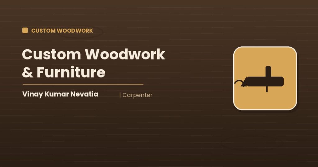 Carpenter Vinay Kumar Nevatia crafting custom woodwork and furniture in his workshop
